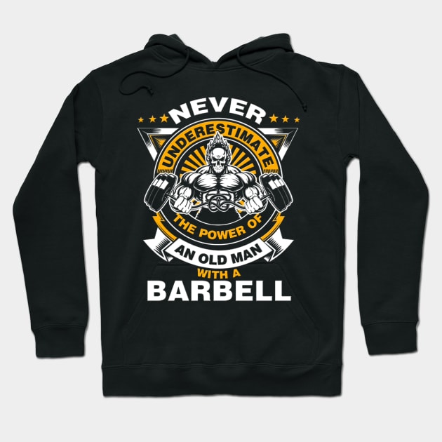 Never Underestimate the power of an Old Man with a Barbell Hoodie by rhettreginald